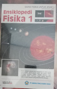 Image of Sains Fisika Untuk Anak I : Ensiklopedi Fisika I