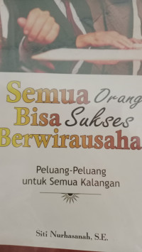 Image of Semua Orang Bisa Sukses Berwirausaha